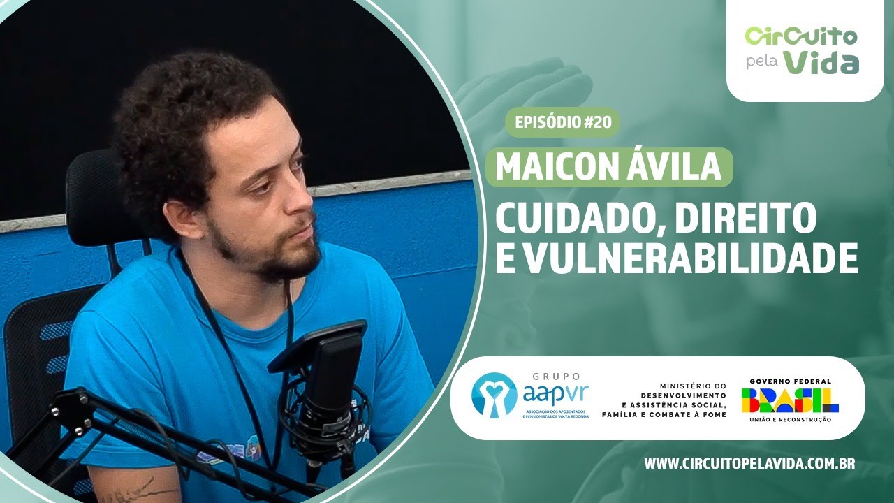Cuidado, direito e vulnerabilidade - Maicon Ávila - Episódio #20 - Circuito pela Vida
