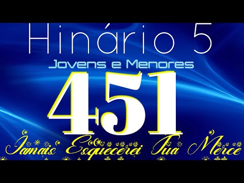 HINO 451 CCB - Jamais Esquecerei Tua Mercê - HINÁRIO 5 COM LETRAS