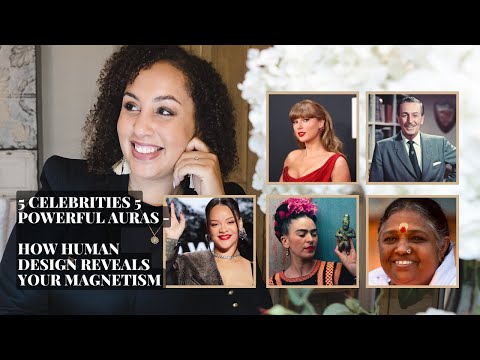 5 celebrities 5 powerful aura types - How your Human Design reveals your magnetism