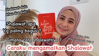 Download lagu Caraku mengamalkan Shalawat setiap hari mp3