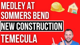 Medley at Sommers Bend - New Construction Temecula