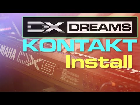 Installing DX Dreams for Kontakt & Basic Tour