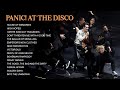 Panic At The Disco Greatest Hits Best Songs Of The Panic At The Disco Full Album