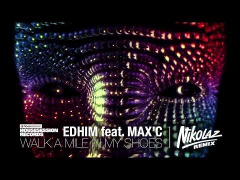 Edhim feat. Max C - Walk A Mile In My Shoes (Nikolaz Remix) TEASER