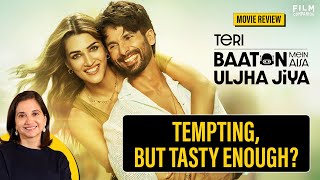 Teri Baaton Mein Aisa Uljha Jiya Movie Review by Anupama Chopra | Shahid Kapoor | Kriti Sanon