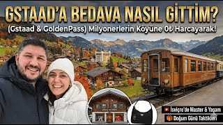 İsviçre'nin En Pahalı Köyüne BEDAVA Nasıl Gittim? (Gstaad & GoldenPass)