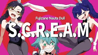 - 【治安悪めに】S.C.R.E.A.M / なうた×藤実×DULL - cover【歌ってみた】