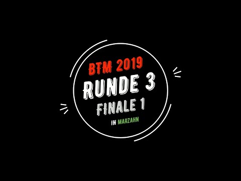 BTM Runde 3 in Marzahn - Erstes Finale