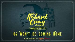 The Robert Cray Band - Won't Be Coming Home - 4 Nights Of 40 Years Live