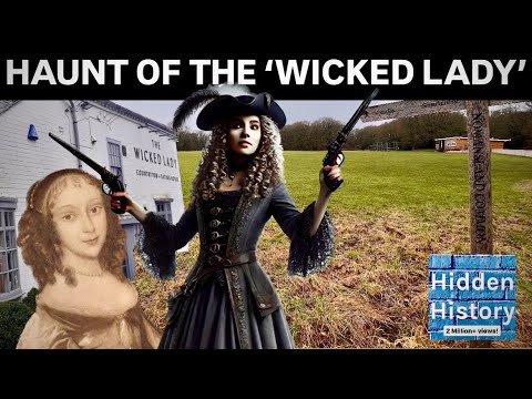 The Wicked Lady - The story of the dandy highwaywoman Katherine Ferrers