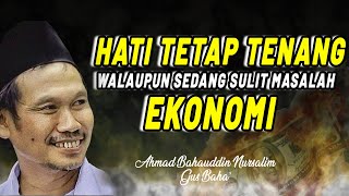 Download lagu Hati Tetap Tenang Walau sedang Menghadapi Masalah Ekonomi | Gus Baha Terbaru mp3 Download lagu Hati Tetap Tenang Walau sedang Menghadapi Masalah Ekonomi | Gus Baha Terbaru mp3