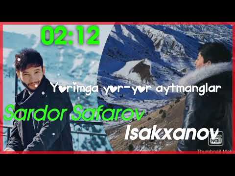 Sardor Safarov ft. Isakxanov - Yorimga yor-yor aytmanglar