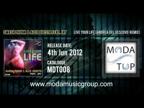 Smash Phunk  Alex Guesta feat. Jay - Live Your Life (Andrea Del Vescovo Remix)