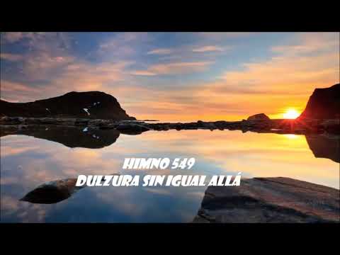 Himno 549 Dulzura sin igual allá
