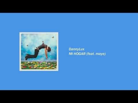 DannyLux - MI HOGAR (feat. maye)