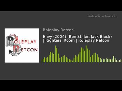 Envy (2004) (Ben Stiller, Jack Black) | Righters' Room | Roleplay Retcon