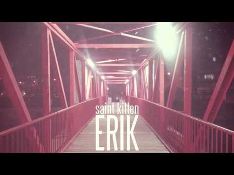 Saint Kitten - Erik