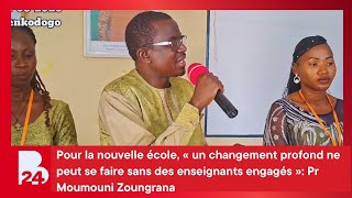 Nouvelle école :« un changement profond ne peut se faire sans des enseignants engagés »Pr Zoungrana