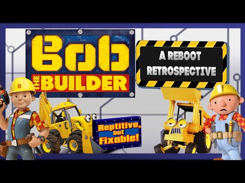 Was The Bob the Builder Reboot That Bad? An In-Depth Retrospective