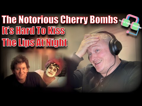 GENIUS!! British Guy Reacts to THE NOTORIOUS CHERRY BOMBS “IT’S HARD TO KISS THE LIPS AT NIGHT”