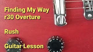Finding My Way - Rush - R30 Overture - Guitar Lesson + Tutorial
