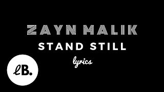 ZAYN - Stand Still (Lyrics)