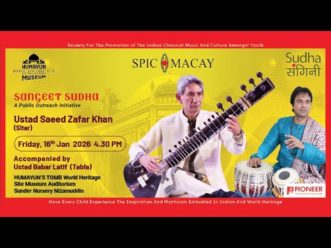 SPIC MACAY - Sangeet Sudha | Ustad Saeed Zafar Khan (Sitar)