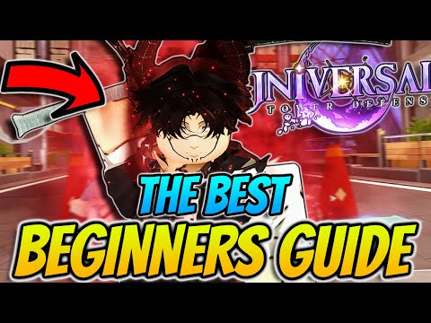 The *BEST* Complete Beginners Guide In The NEW Universal Tower Defense!