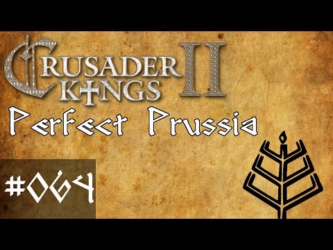 064 Perfect Prussia, Crusader Kings 2 Conclave