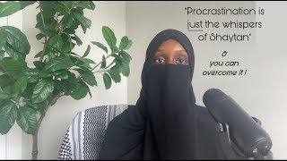 How You Can Overcome Procrastination: A Muslimah