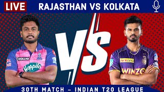 LIVE: Rajasthan Vs Kolkata, 30th Match | RR Vs KKR Live Scores & Hindi Commentary | Live - IPL 2022