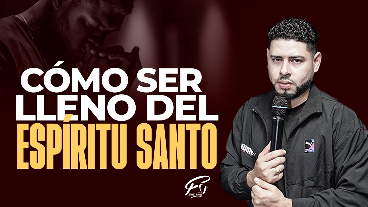 COMO TENER LA UNCION DEL ESPIRITU SANTO ► Pastor Frankely Vásquez