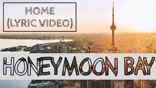 Honeymoon Bay - Home (Lyric Video)
