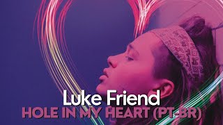 Luke Friend - Hole In My Heart (Legendado/Tradução)