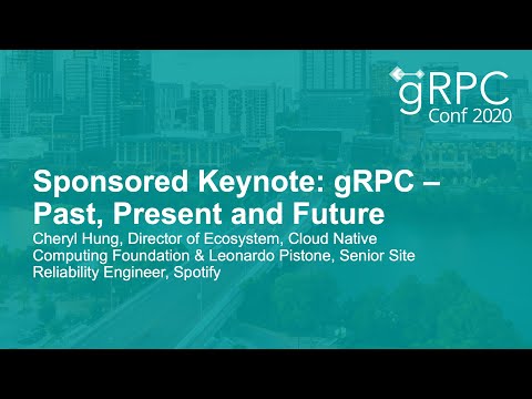 Sponsored Keynote: gRPC - Past, Present and Future - Cheryl Hung & Leonardo Pistone