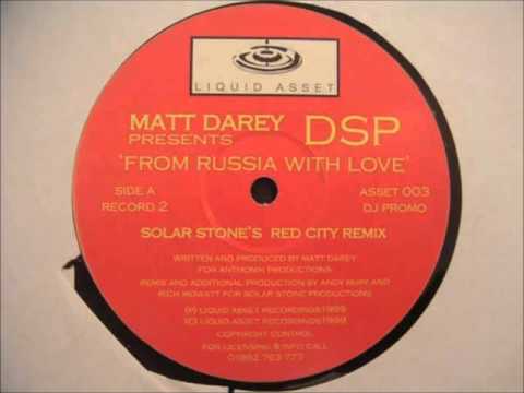 Matt Darey pres. DSP - From Russia With Love (Solar Stone's Red City Remix)