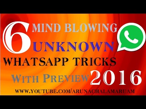 6 UNKNOWN & MIND BLOWING Whatsapp tricks 2017