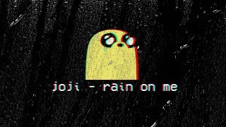 joji - rain on me