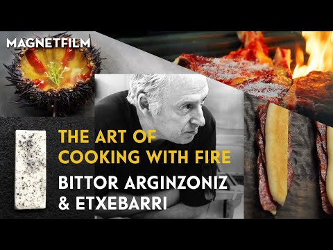 THE ART OF COOKING WITH FIRE   BITTOR ARGINZONIZ & ETXEBARRI (Official Trailer) HD1080