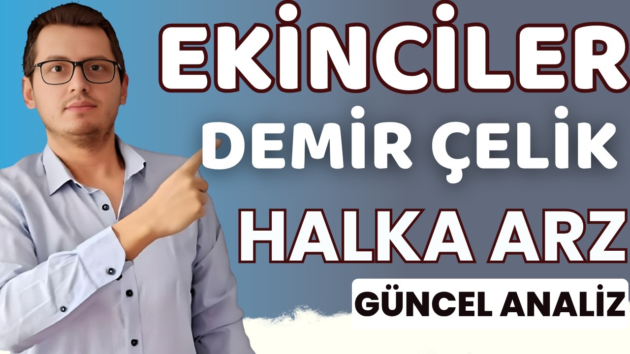 EKİNCİLER DEMİR ÇELİK HALKA ARZ | EKİNCİLER HALKA ARZ | DEMİR ÇELİK | YENİ HALKA ARZ |BORSA İSTANBUL