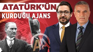 Atatürk'ün Kurduğu Anadolu Ajansı'nı Genel Müdürü Serdar Karagöz'den D