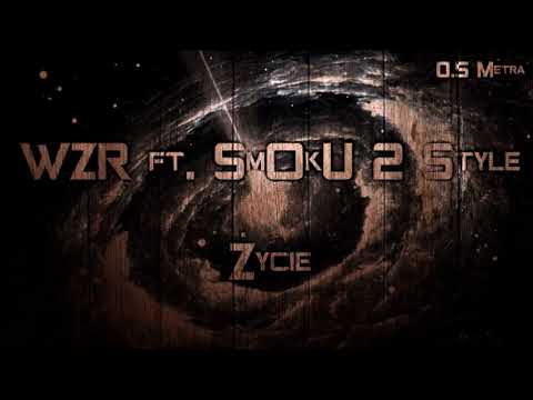 WZR ft  SmOkU 2 STYLE - Życie