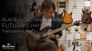 Video thumbnail for Blue Guitars - BLACK CLOUD Black Smoker / FUTURA-S HH LTD - Transparent Black by Blue Guitars