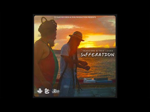 Yaadcore x Fred Locks - Sufferation (Official Audio)