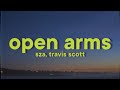 SZA Open Arms Lyrics Ft Travis Scott