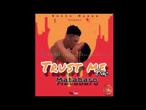 Trust Me Bae - Matabaro