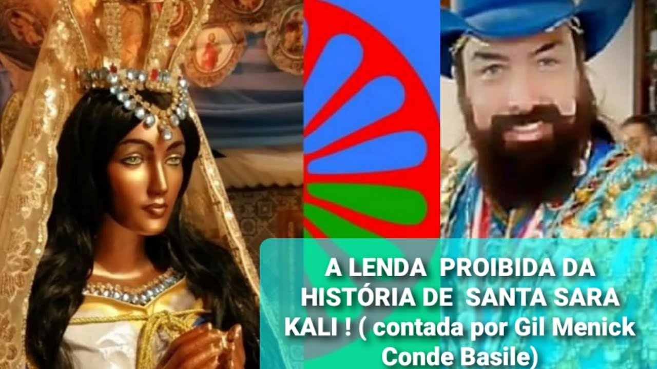A LENDA  PROIBIDA DA HISTÓRIA DE  SANTA SARA KALI !  ( contada por Gil Menick  Conde Basile)