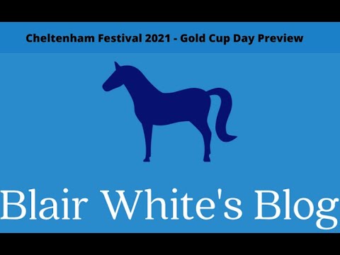 Cheltenham Festival 2021 - Gold Cup Day FINAL Selections
