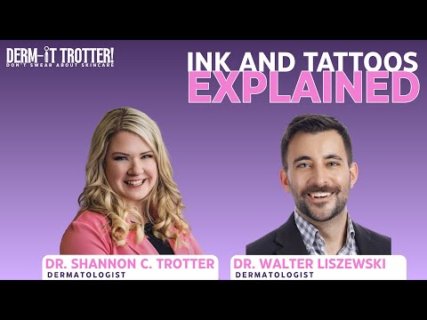 Think Before You Ink: The Science Behind Tattoos with Dr. Walter Liszewski