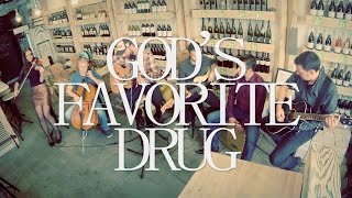 God&#39;s Favorite Drug - If You See Her, Say Hello [Backyard Music #29]
